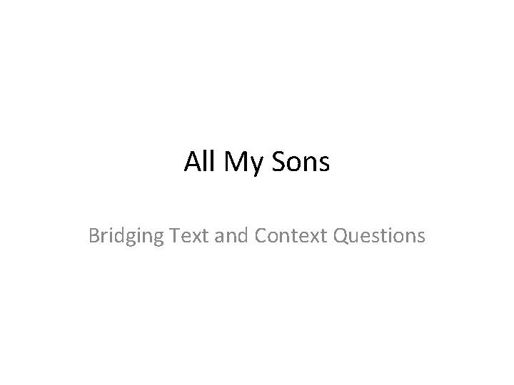 All My Sons Bridging Text and Context Questions 