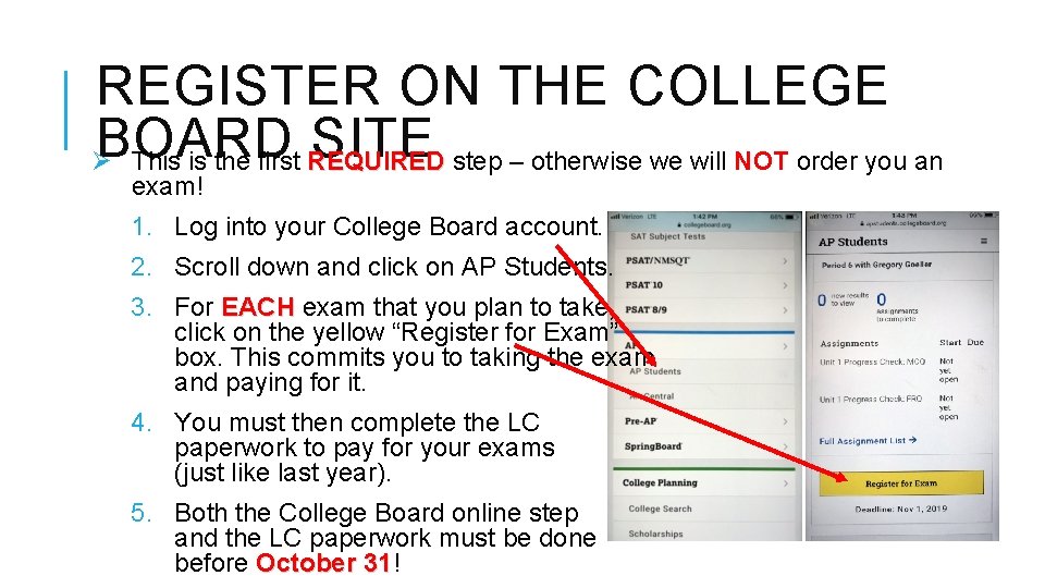 REGISTER ON THE COLLEGE BOARD SITE Ø This is the first REQUIRED step –