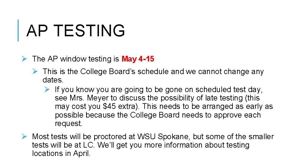 AP TESTING Ø The AP window testing is May 4 -15 Ø This is