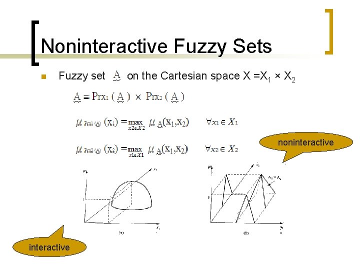 Noninteractive Fuzzy Sets n Fuzzy set on the Cartesian space X =X 1 ×