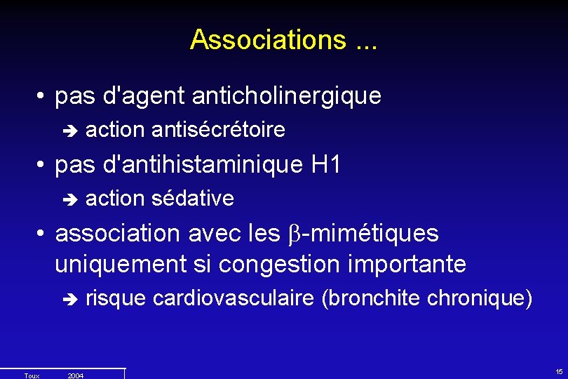 Associations. . . • pas d'agent anticholinergique action antisécrétoire • pas d'antihistaminique H 1
