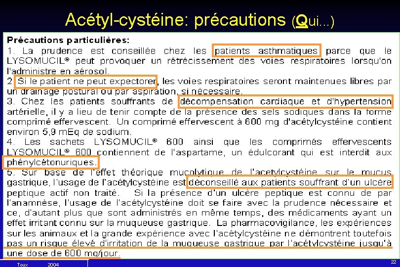 Acétyl-cystéine: précautions (Qui. . . ) Toux 2004 22 