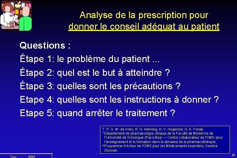 Analyse de la prescription pour donner le conseil adéquat au patient Questions : Étape