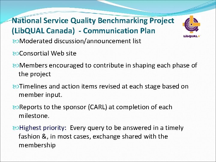 National Service Quality Benchmarking Project (Lib. QUAL Canada) - Communication Plan Moderated discussion/announcement list