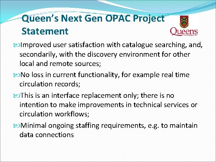 Queen’s Next Gen OPAC Project Statement Improved user satisfaction with catalogue searching, and, secondarily,