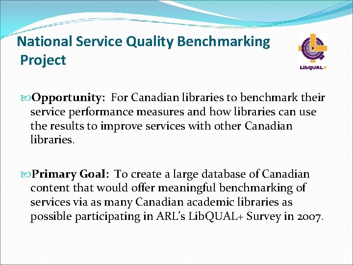 National Service Quality Benchmarking Project Opportunity: For Canadian libraries to benchmark their service performance