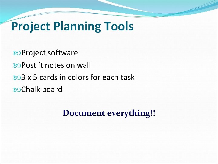 Project Planning Tools Project software Post it notes on wall 3 x 5 cards Project Planning Tools Project software Post it notes on wall 3 x 5 cards