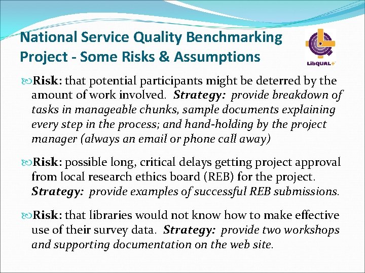 National Service Quality Benchmarking Project - Some Risks & Assumptions Risk: that potential participants National Service Quality Benchmarking Project - Some Risks & Assumptions Risk: that potential participants