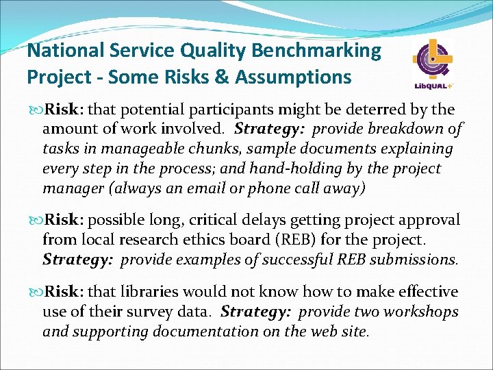 National Service Quality Benchmarking Project - Some Risks & Assumptions Risk: that potential participants