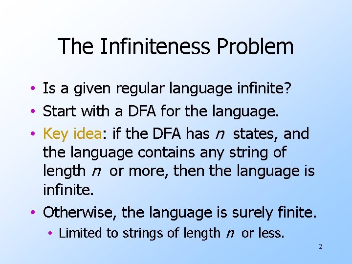 The Infiniteness Problem • Is a given regular language infinite? • Start with a