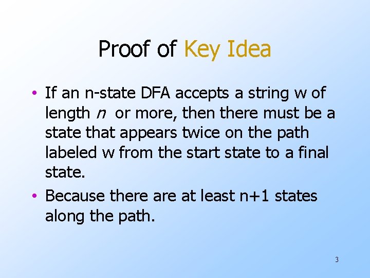 Proof of Key Idea • If an n-state DFA accepts a string w of