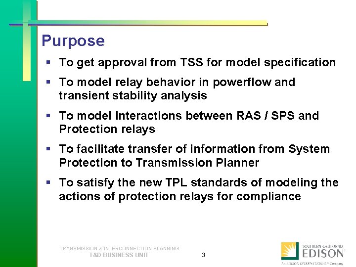 Purpose § To get approval from TSS for model specification § To model relay