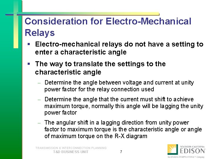 Consideration for Electro-Mechanical Relays § Electro-mechanical relays do not have a setting to enter