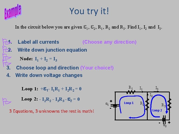 You try it! In the circuit below you are given 1, 2, R 1,