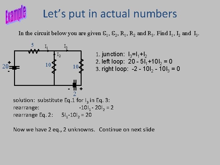 Let’s put in actual numbers In the circuit below you are given 1, 2,