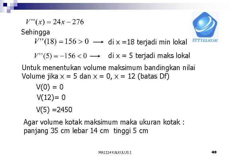 Sehingga di x =18 terjadi min lokal di x = 5 terjadi maks lokal