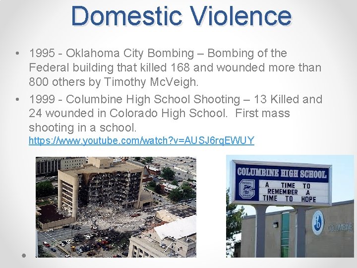 Domestic Violence • 1995 - Oklahoma City Bombing – Bombing of the Federal building