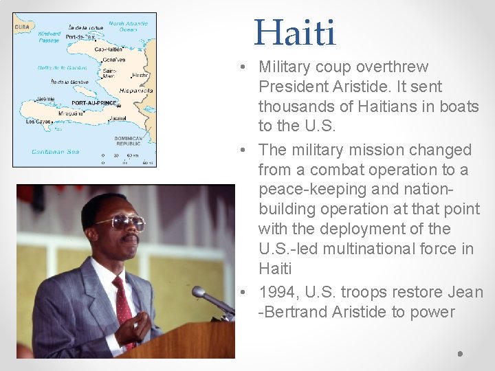 Haiti • Military coup overthrew President Aristide. It sent thousands of Haitians in boats