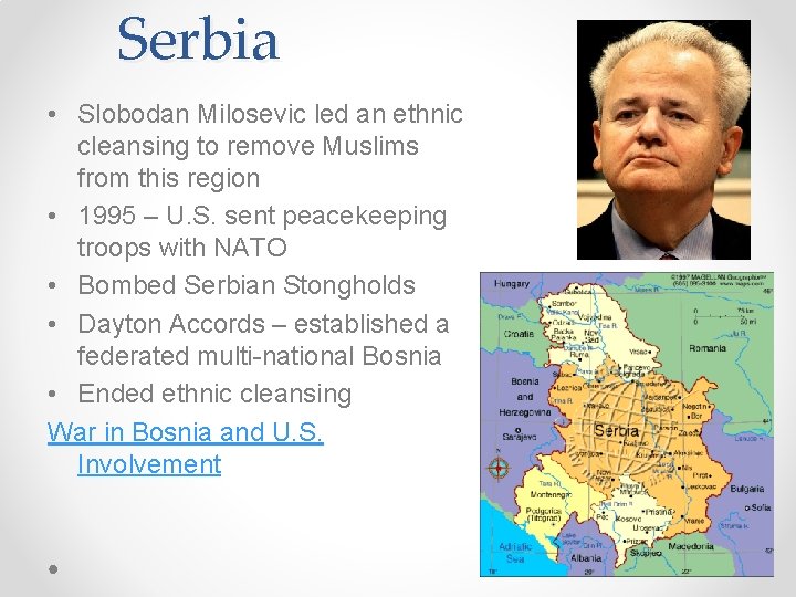 Serbia • Slobodan Milosevic led an ethnic cleansing to remove Muslims from this region