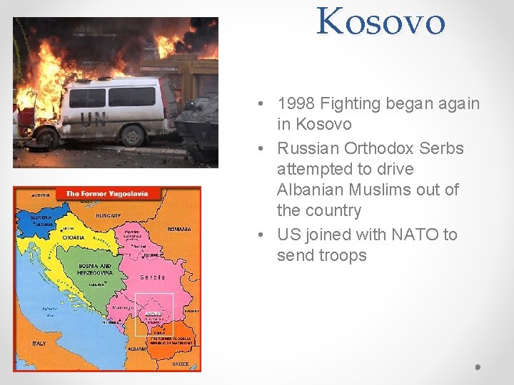 Kosovo • 1998 Fighting began again in Kosovo • Russian Orthodox Serbs attempted to