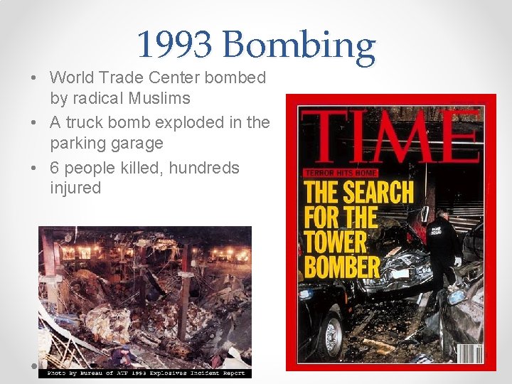 1993 Bombing • World Trade Center bombed by radical Muslims • A truck bomb