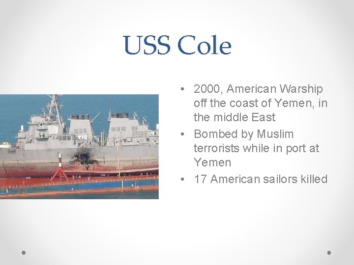 USS Cole • 2000, American Warship off the coast of Yemen, in the middle