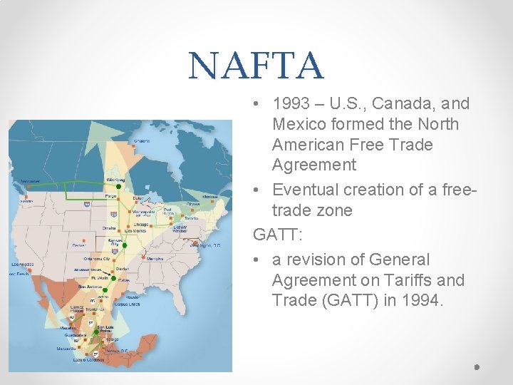 NAFTA • 1993 – U. S. , Canada, and Mexico formed the North American