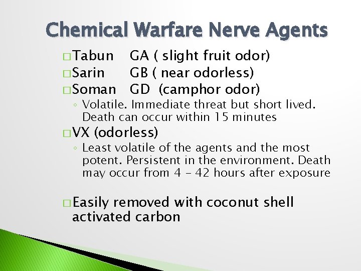 Chemical Warfare Nerve Agents � Tabun � Sarin � Soman GA ( slight fruit