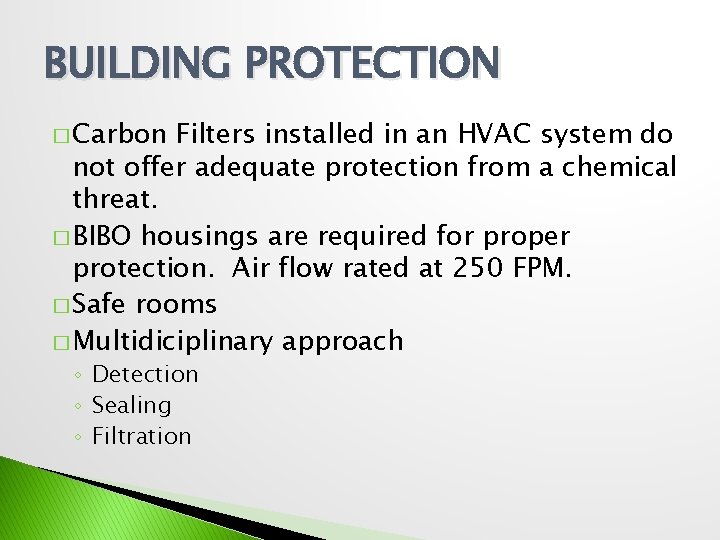 BUILDING PROTECTION � Carbon Filters installed in an HVAC system do not offer adequate