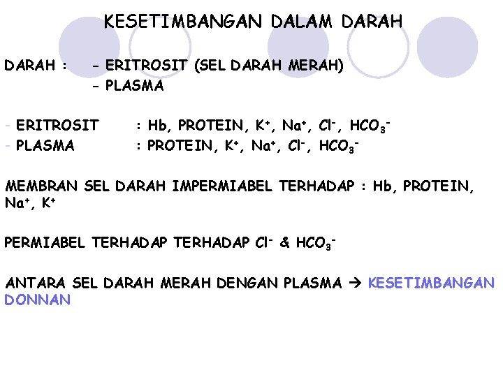KESETIMBANGAN DALAM DARAH : - ERITROSIT (SEL DARAH MERAH) - PLASMA - ERITROSIT -