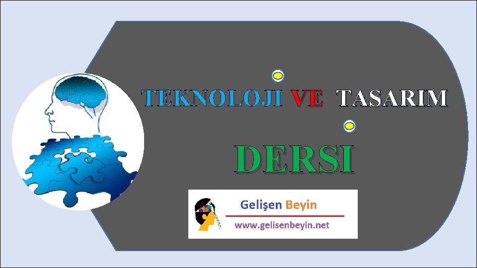 TEKNOLOJI VE TASARIM DERSI 