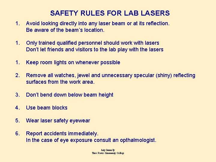 SAFETY RULES FOR LAB LASERS 1. Avoid looking directly into any laser beam or