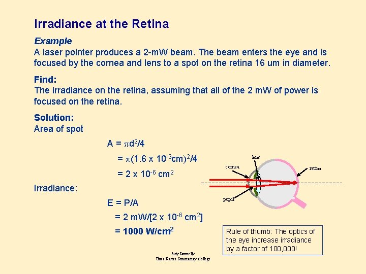 Irradiance at the Retina Example A laser pointer produces a 2 -m. W beam.
