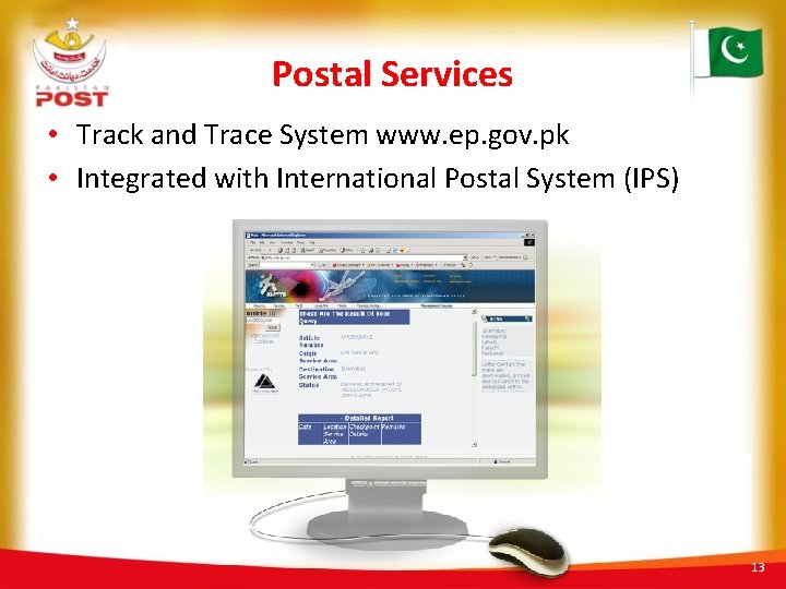 Postal Services • Track and Trace System www. ep. gov. pk • Integrated with