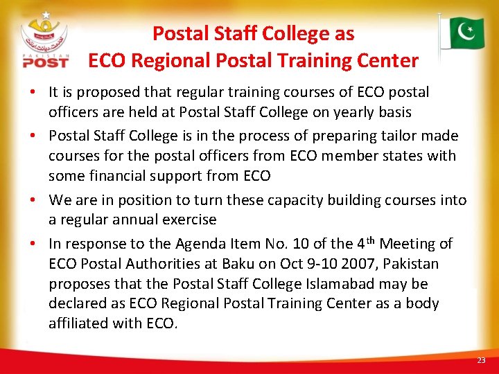 Postal Staff College as ECO Regional Postal Training Center • It is proposed that