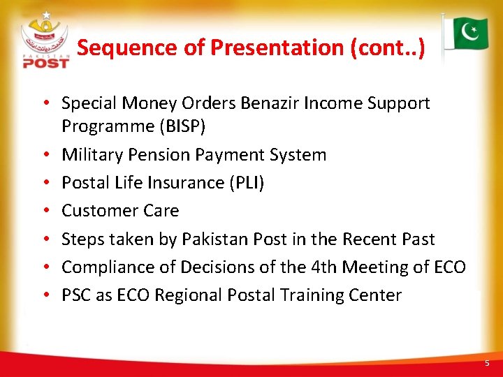 Sequence of Presentation (cont. . ) • Special Money Orders Benazir Income Support Programme