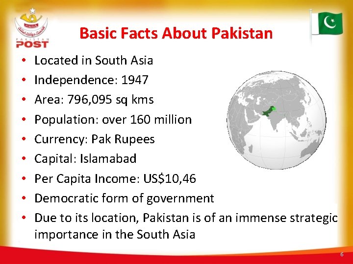 Basic Facts About Pakistan • • • Located in South Asia Independence: 1947 Area: