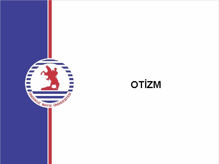 OTİZM 