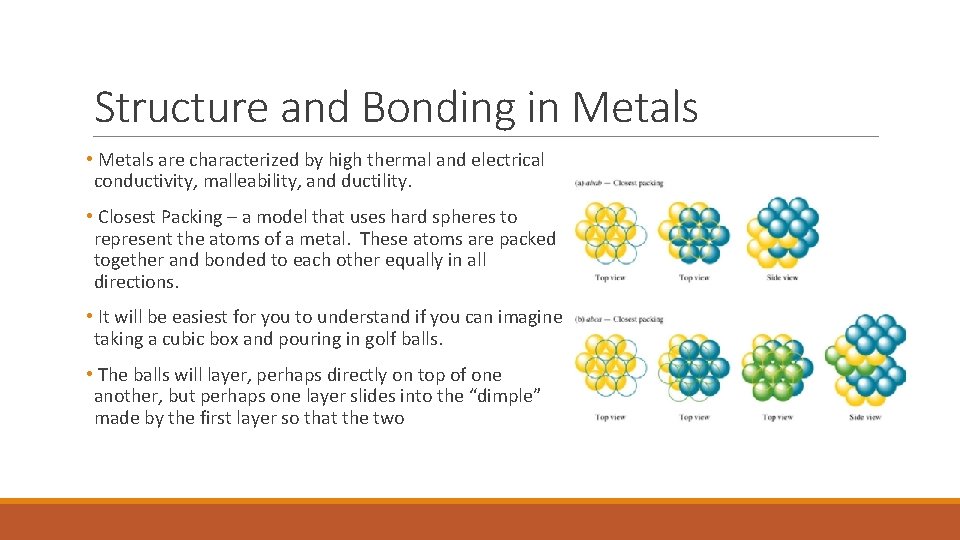 Structure and Bonding in Metals • Metals are characterized by high thermal and electrical