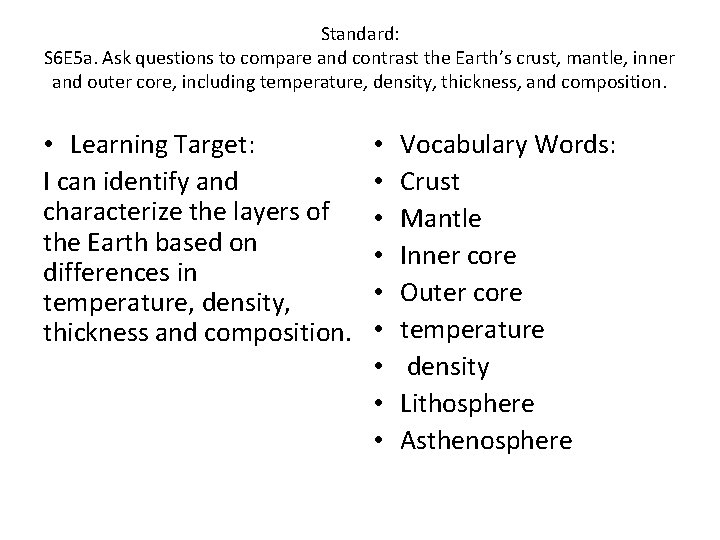 Standard: S 6 E 5 a. Ask questions to compare and contrast the Earth’s