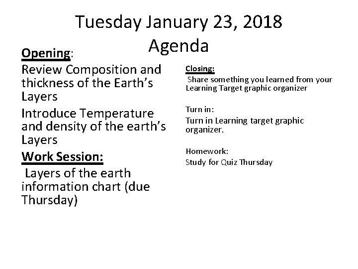 Tuesday January 23, 2018 Agenda Opening: Review Composition and thickness of the Earth’s Layers