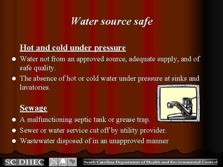 Water source safe Hot and cold under pressure Water not from an approved source,