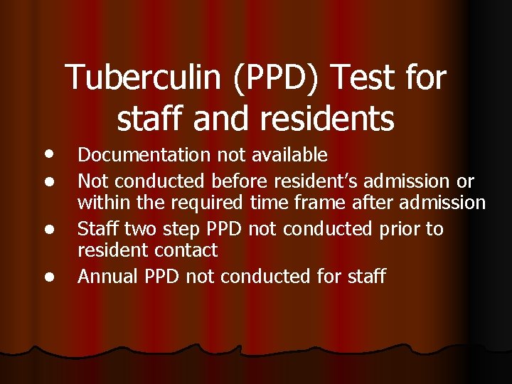  • l l l Tuberculin (PPD) Test for staff and residents Documentation not