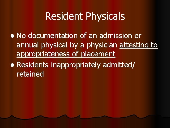 Resident Physicals l No documentation of an admission or annual physical by a physician