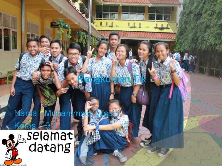 Rangkuman Tik Nama : Muhammad Qusairi Kelas : 9. 1 Rangkuman Tik Nama : Muhammad Qusairi Kelas : 9. 1