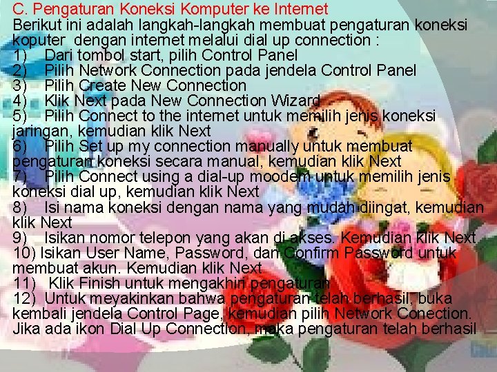 C. Pengaturan Koneksi Komputer ke Internet Berikut ini adalah langkah-langkah membuat pengaturan koneksi koputer C. Pengaturan Koneksi Komputer ke Internet Berikut ini adalah langkah-langkah membuat pengaturan koneksi koputer