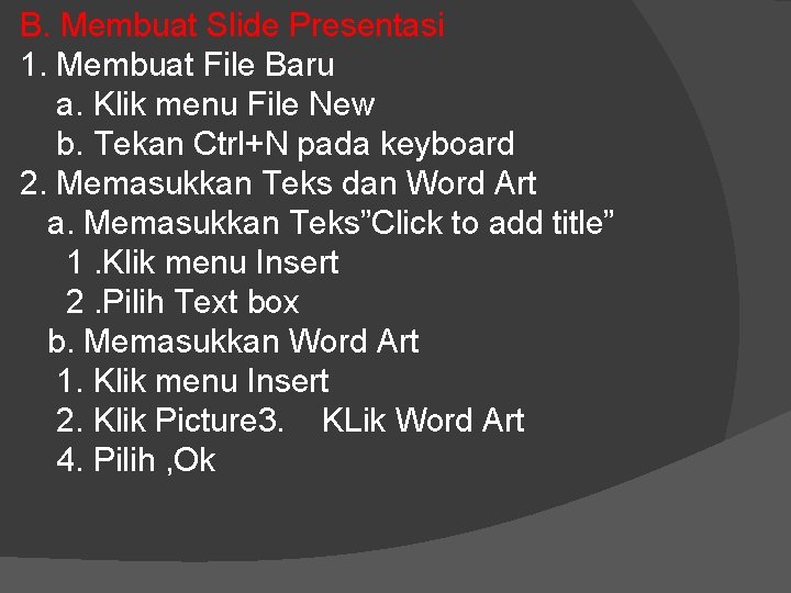 B. Membuat Slide Presentasi 1. Membuat File Baru a. Klik menu File New b. B. Membuat Slide Presentasi 1. Membuat File Baru a. Klik menu File New b.