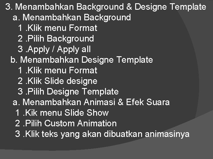 3. Menambahkan Background & Designe Template a. Menambahkan Background 1. Klik menu Format 2. 3. Menambahkan Background & Designe Template a. Menambahkan Background 1. Klik menu Format 2.