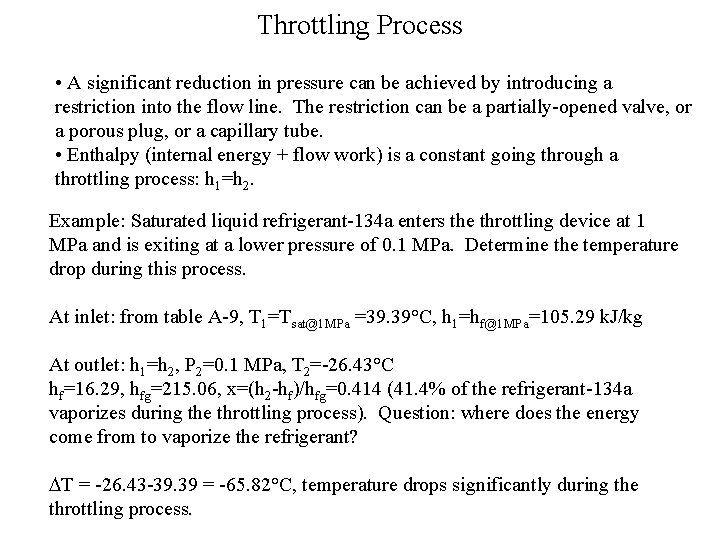 Throttling Process • A significant reduction in pressure can be achieved by introducing a