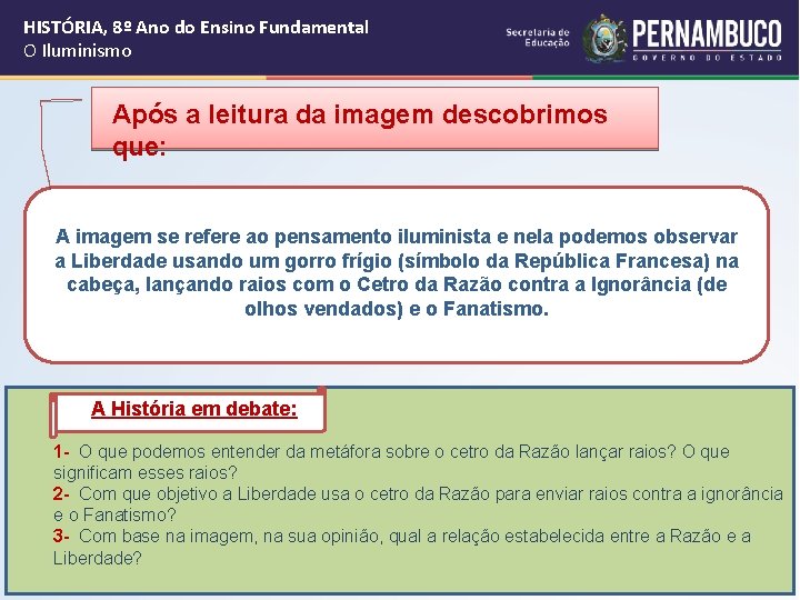 HISTÓRIA, 8º Ano do Ensino Fundamental O Iluminismo Após a leitura da imagem descobrimos HISTÓRIA, 8º Ano do Ensino Fundamental O Iluminismo Após a leitura da imagem descobrimos